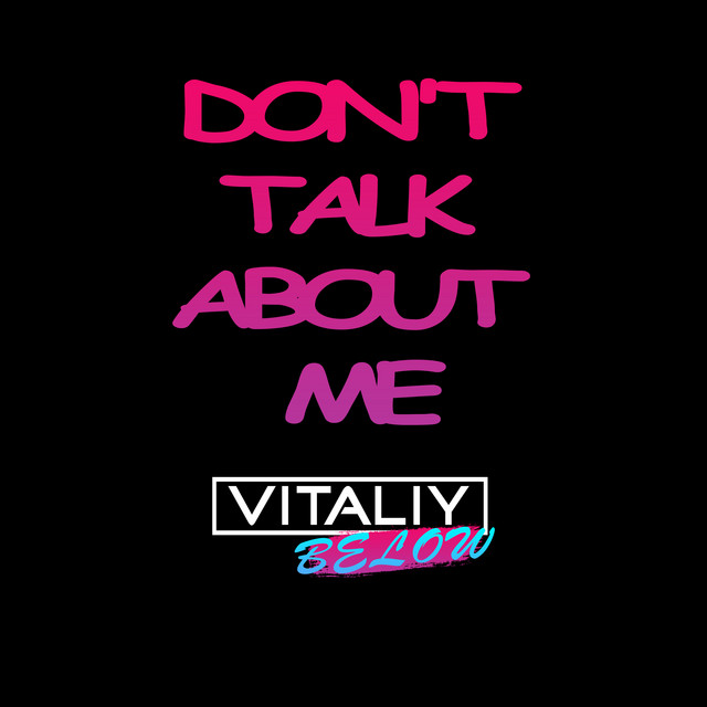 Обкладинка: Don't Talk about Me — Vitaliy Below