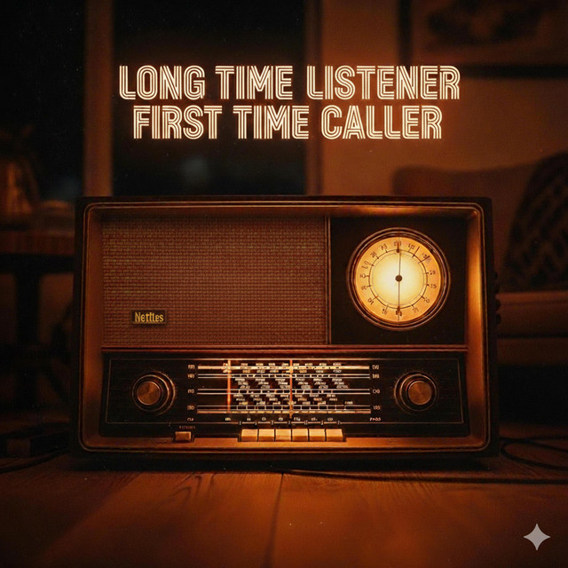 Long Time Listener, First Time Caller