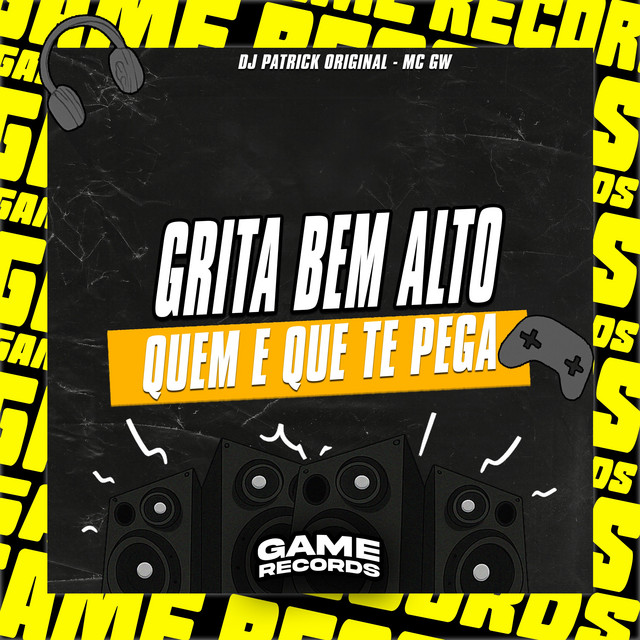 Grita Bem Alto Quem É Que Te Pega