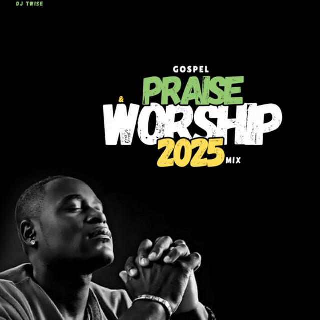 Praise & Worship Mix - 2025 Gospel Mixtape