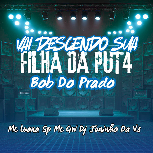 VAI DESCENDO SUA FILHA DA PUT4 BOPRADO