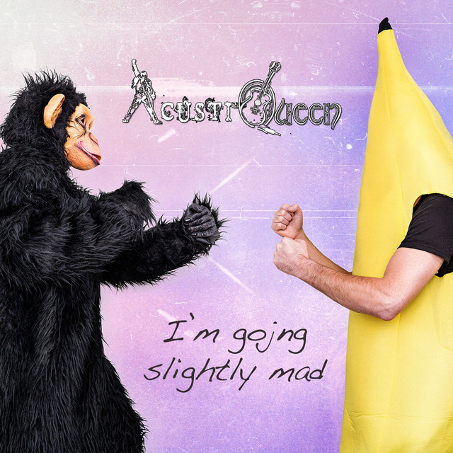 I m Going Slightly Mad Single By AcustiQUEEN Spotify