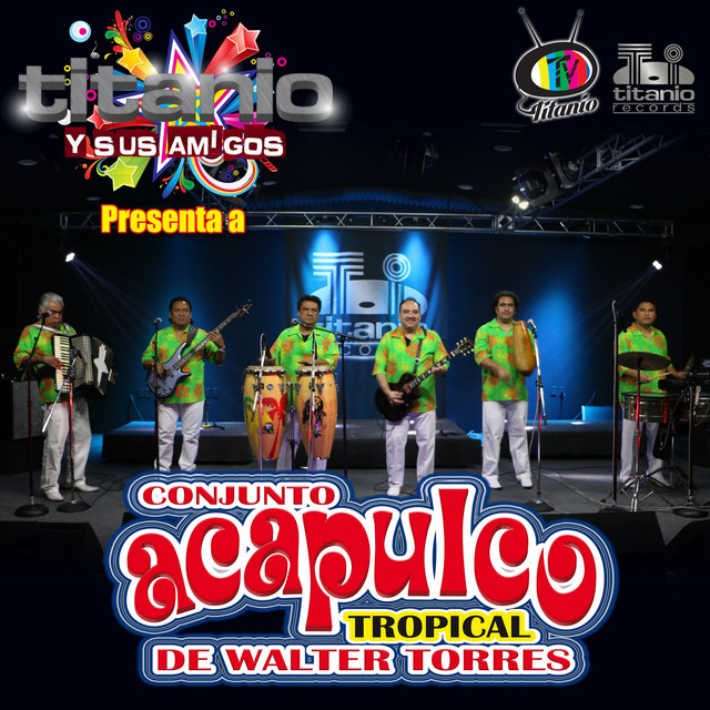 Titanio y Sus Amigos Presenta a Conjunto Acapulco Tropical de Walter Torres cover art