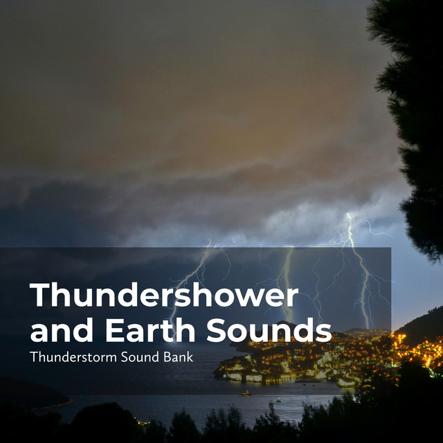 Thundershower and Earth Sounds - Album by Thunderstorm Sound Bank | Spotify