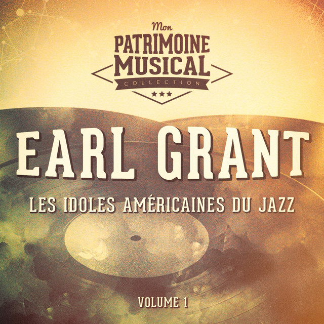 Les Idoles Américaines Du Jazz: Earl Grant, Vol. 1 cover art