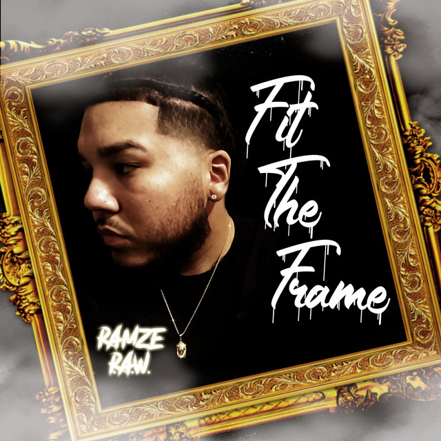 Fit the Frame - Single by Ramze R.A.W. | Spotify
