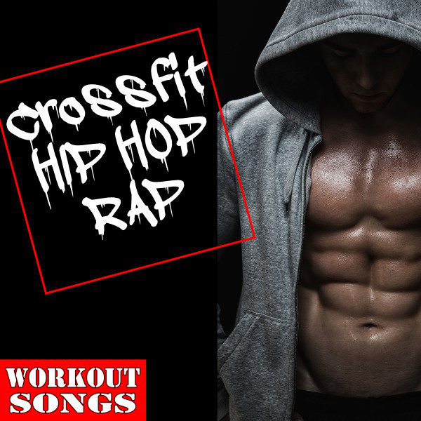 Cross Fit Hip Hop Rap Workout Songs cover art