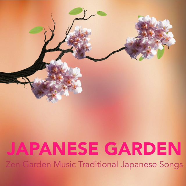 Japanese Garden - Zen Garden Music Traditional Japanese Songs - Album ...