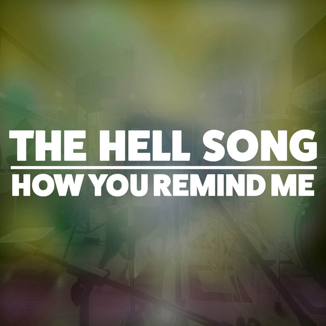 The Hell Song / How You Remind Me