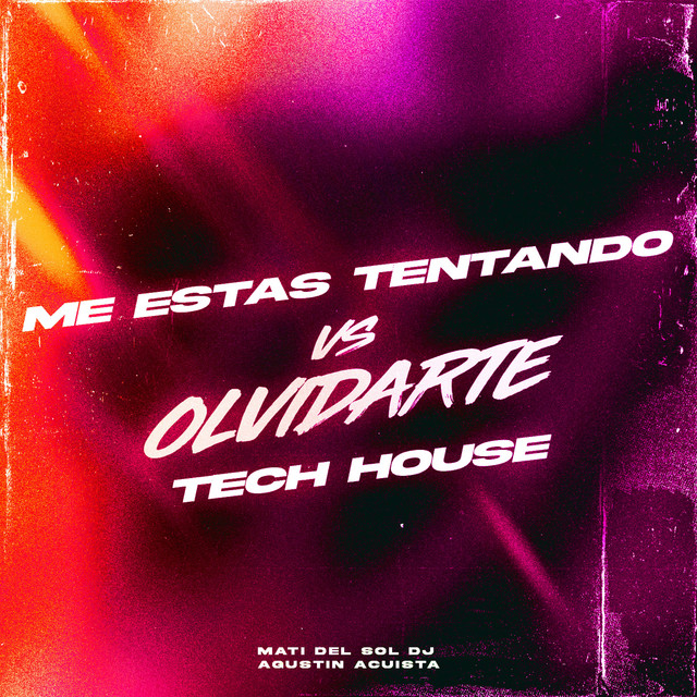 Me Estas Tentando Vs. Olvidarte (Tech House Remix) cover art