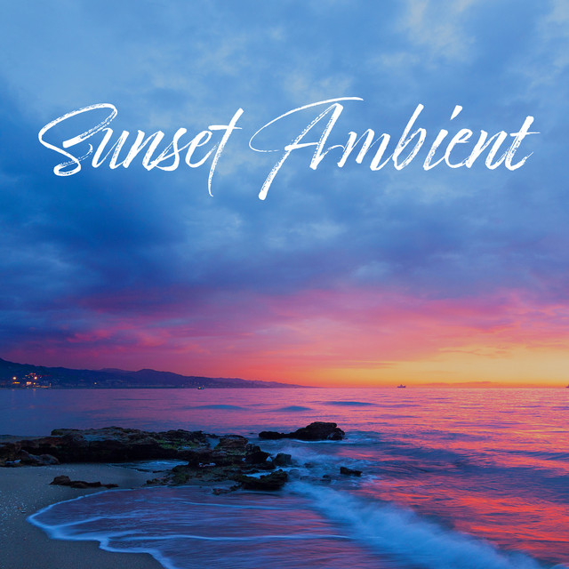 Sunset Ambient – Tropical Chillout, Deep Relax, Relaxing Chillout Noises, Beach Music, Ibiza Lounge, Peaceful Vibrations, Calming Beats, Ibiza Chill Out 2019 cover art
