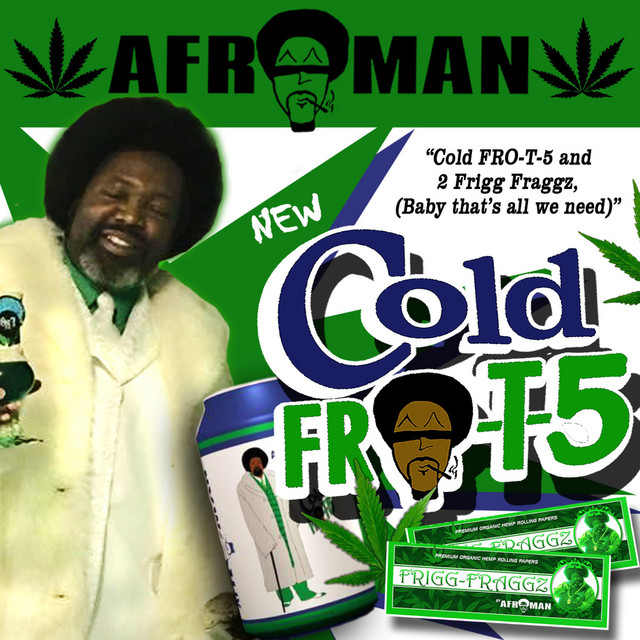 Cold Fro-T-5 and Two Frigg Fraggs - Album by Afroman | Spotify