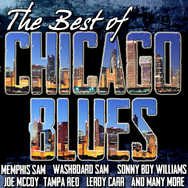 The Best of Chicago Blues - Compilation by Various Artists | Spotify