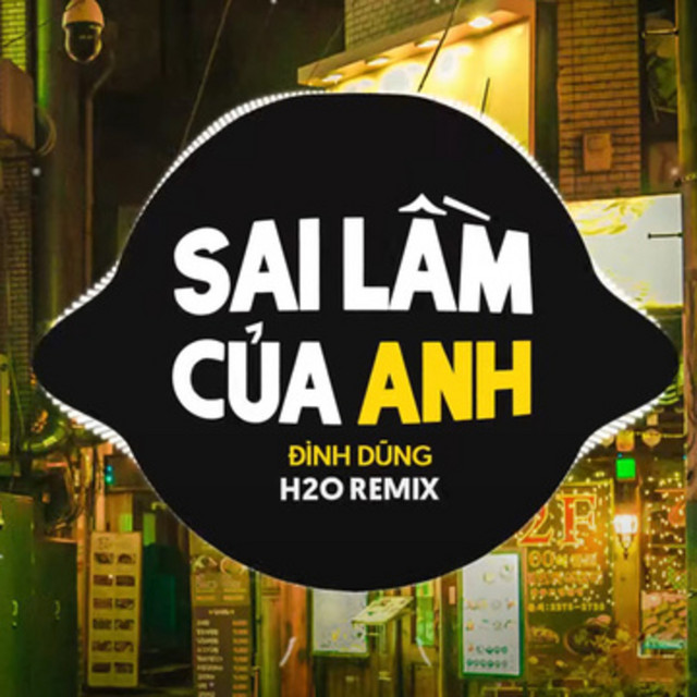 Sai Lầm Của Anh - Remix