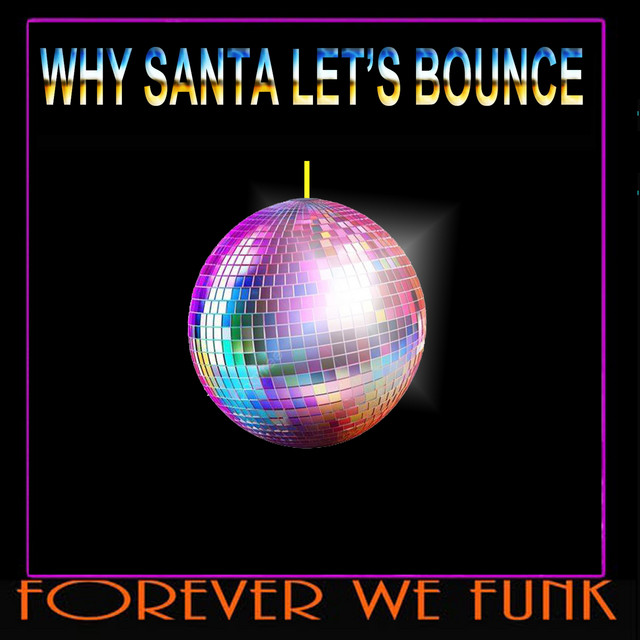 WHY SANTA LET'S BOUNCE (Special Version)