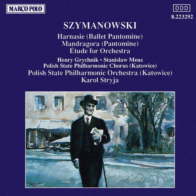 Szymanowski : Harnasie / Mandragora / Etude cover art