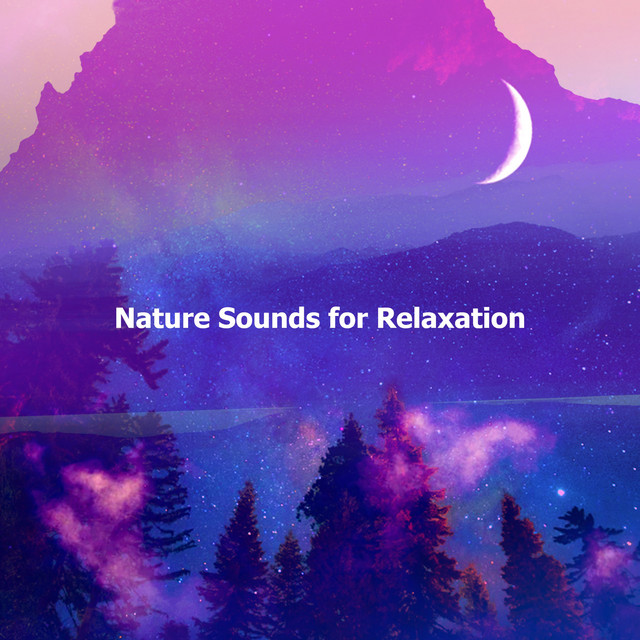 Nature Sounds for Relaxation ! ! ! ! ! - Album by Nature Sounds for ...