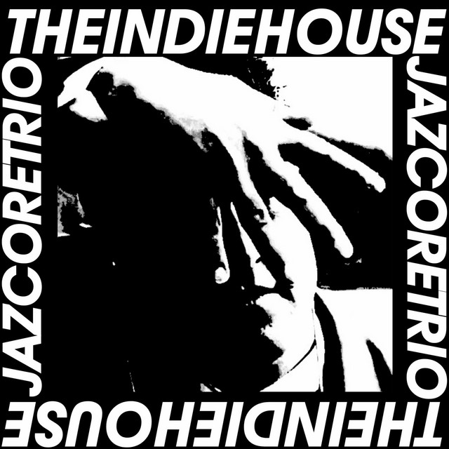 The Indie House Jazcore Trio cover art
