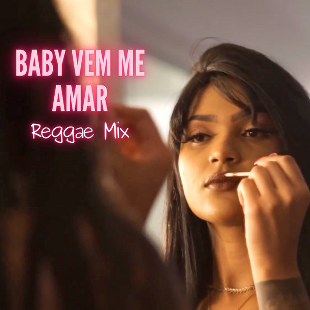 Baby vem me amar - Reggae Mix