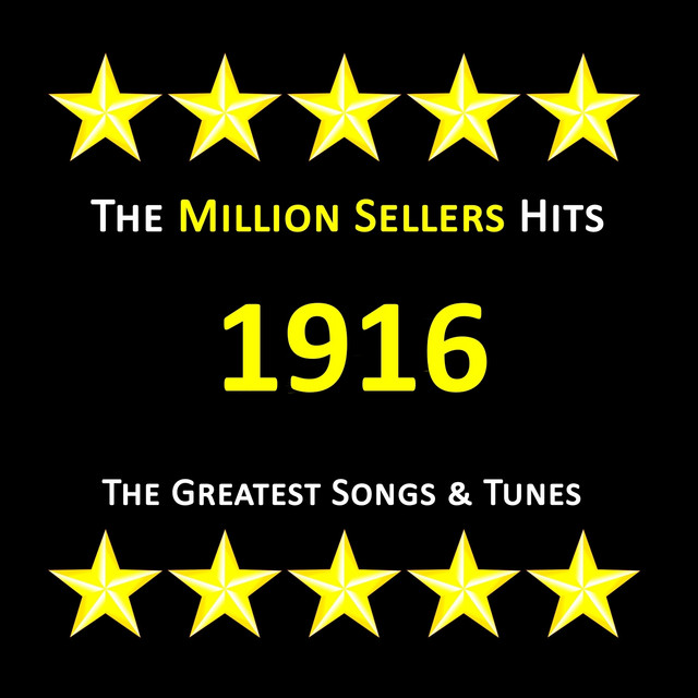 Greatest Songs & Tunes of 1916 - Album by Al Campbell,James