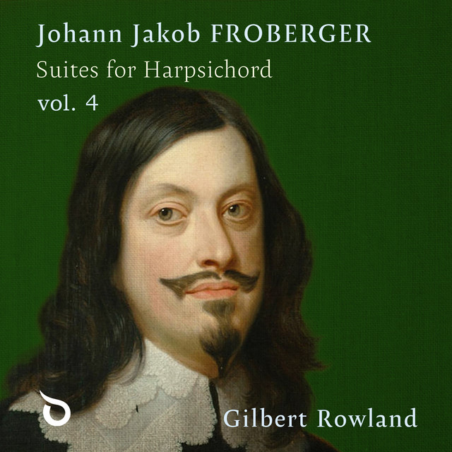 Froberger: Suites for Harpsichord, Vol. 4 cover art