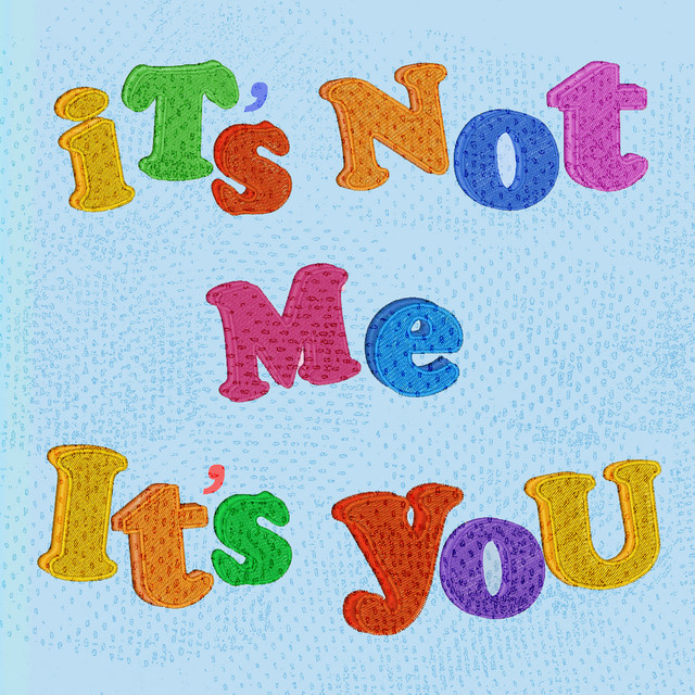 It's Not Me, It's You cover
