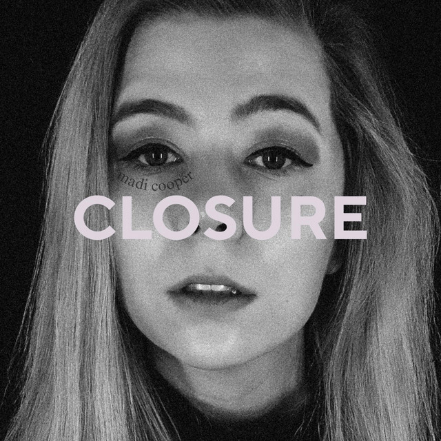 Closure - song and lyrics by Madi Cooper | Spotify