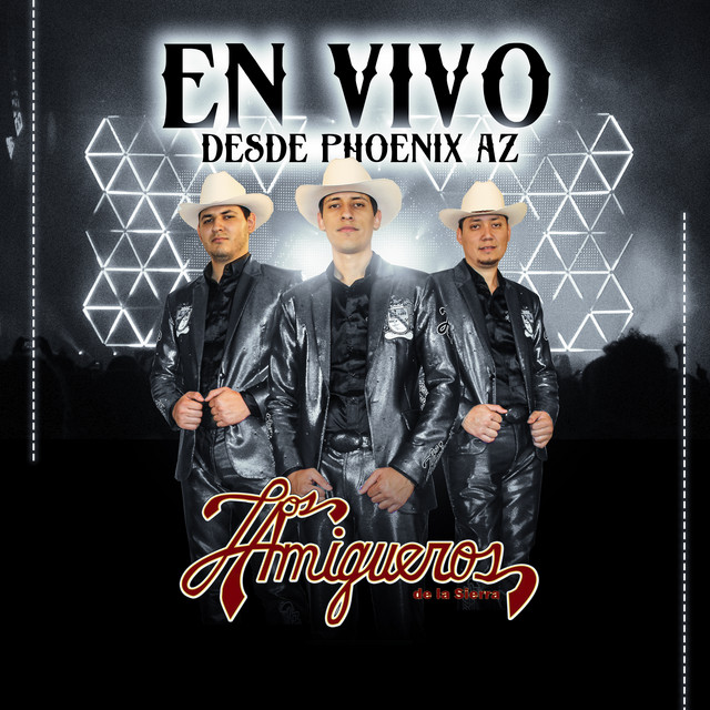 En Vivo Desde Phoenix, AZ - Album by Los Amigueros de la Sierra | Spotify