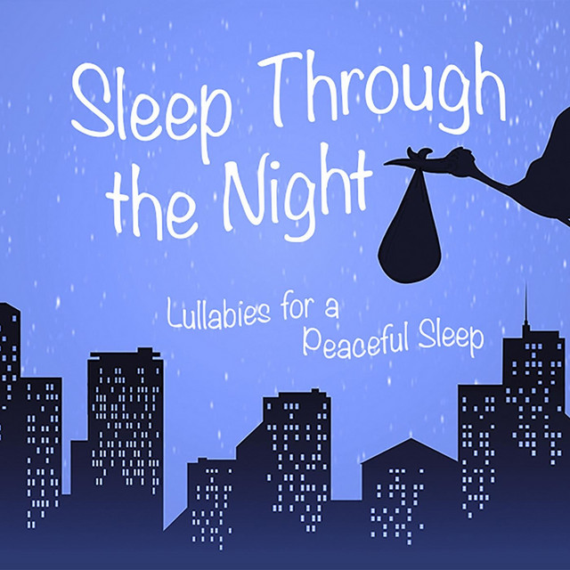 Sleep Through the Night: Lullabies for a Peaceful Sleep cover art