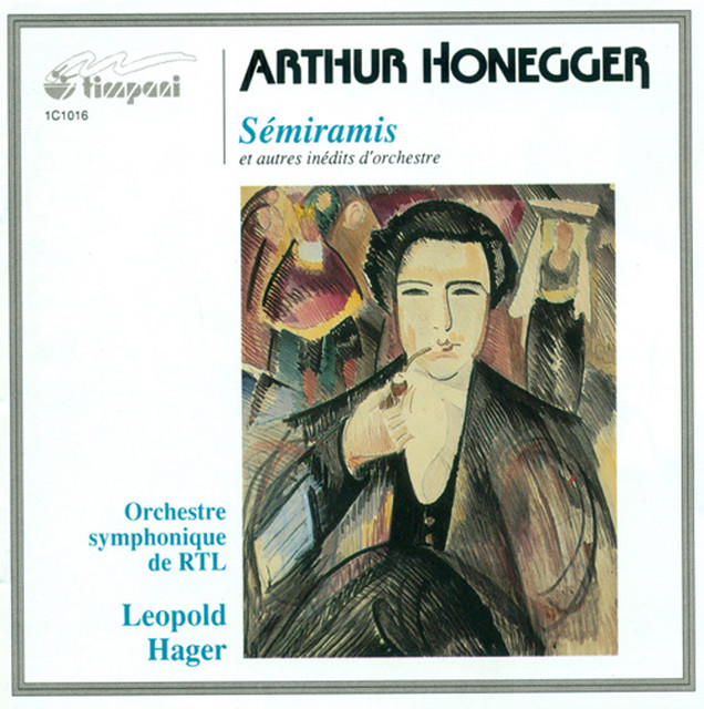 Honegger, A.: Semiramis / La Tempete Suite / Fantasio / La Redemption De François Villon
