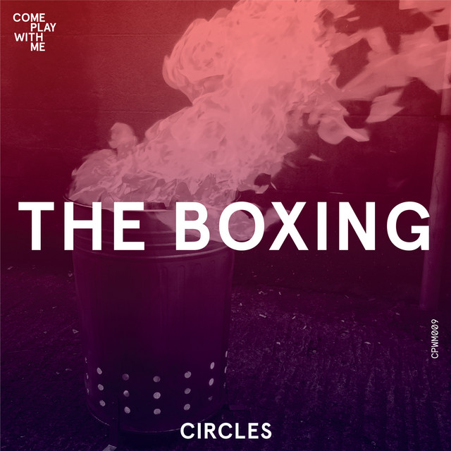 Circles - Single by The Boxing | Spotify
