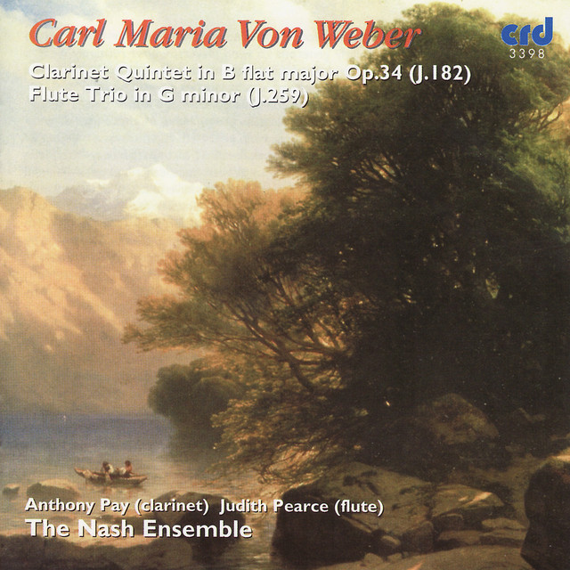 Weber: Clarinet Quintet in B flat major Op.34, Flute Trio in G minor