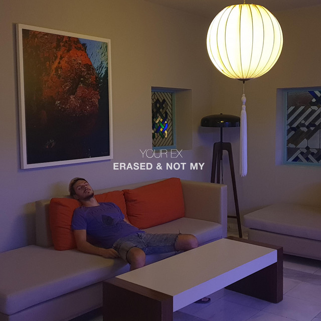 Обкладинка Your EX — Erased & Not My
