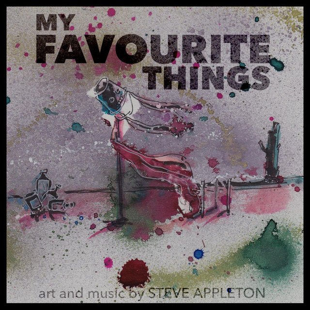 My Favourite Things - Album by Steve Appleton | Spotify