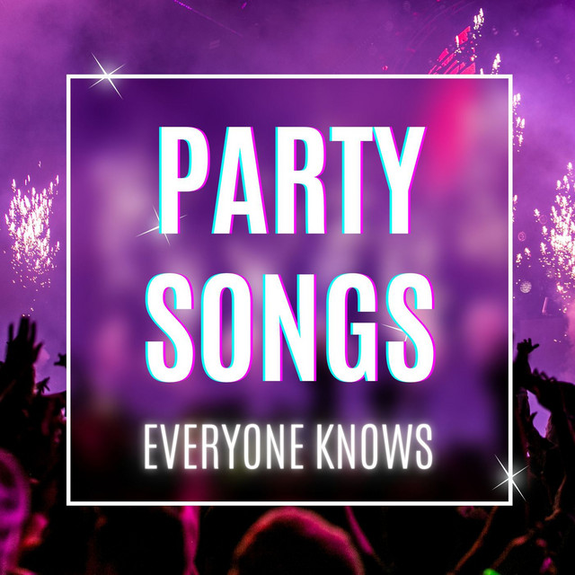 party songs everyone knows - Compilation by Various Artists | Spotify