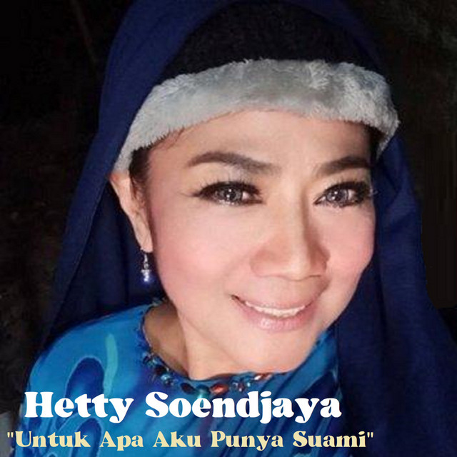 untuk-apa-aku-punya-suami-single-by-hetty-soendjaya-spotify