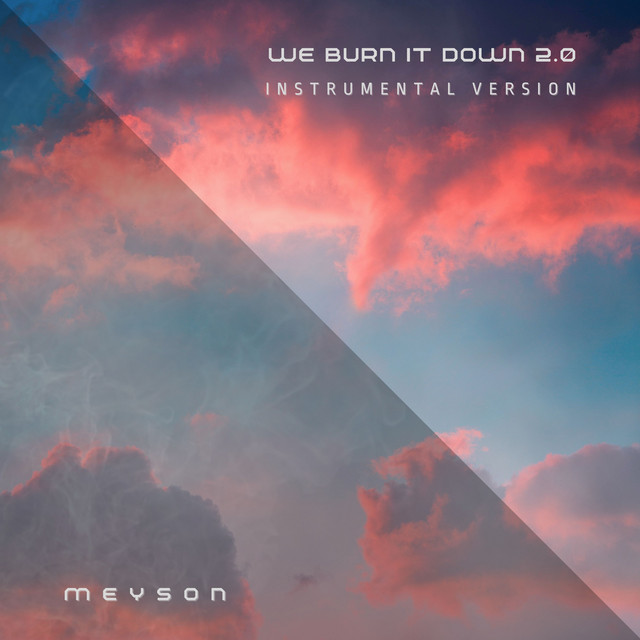 We burn it down 2.0 - Instrumental Version