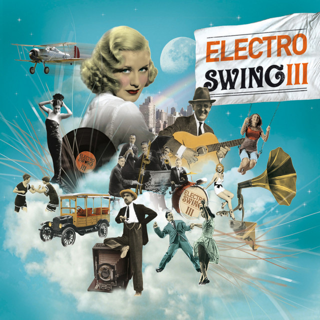 Electro Swing、Swing Rockabilliy系 CDまとめ Electro Swing Volume 3 - Compilation by Various Artists | Spotify