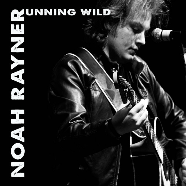 Running Wild - EP by Noah Rayner | Spotify