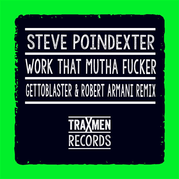 Work That Mutha Fucker (Gettoblaster & Robert Armani Remix)