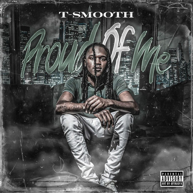 Proud Of Me - Single by T-Smooth | Spotify