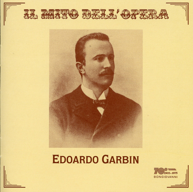 Il mito dell'opera: Edoardo Garbin