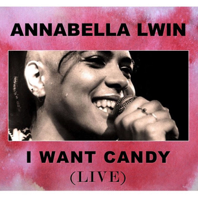 I Want Candy (Live) - song and lyrics by Annabella Lwin | Spotify