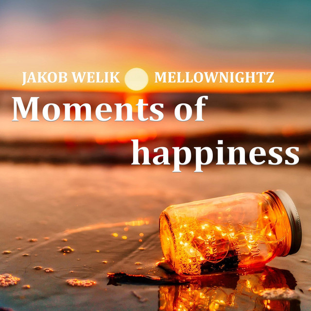 Jakob Welik, Mellownightz – Moments of Happiness - (Soft)