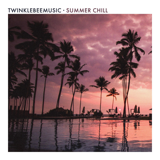 Cover art: Summer Chill — TwinkleBeeMusic