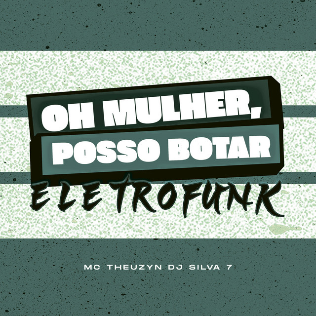 OH MULHER, POSSO BOTAR Eletrofunk