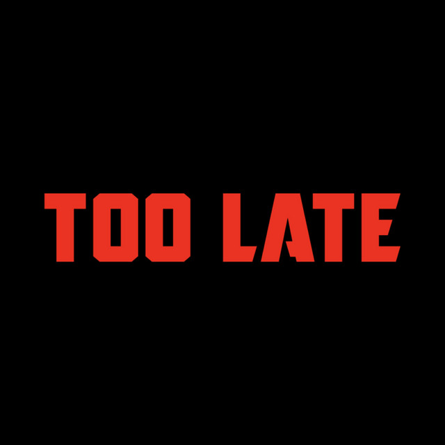 TOO LATE cover art