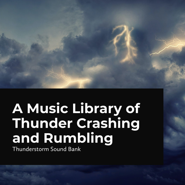 A Music Library of Thunder Crashing and Rumbling - Album by ...