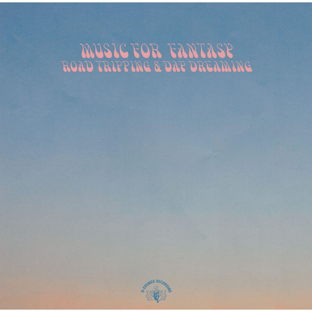 Music for Fantasy, Road Tripping & Day Dreaming cover art