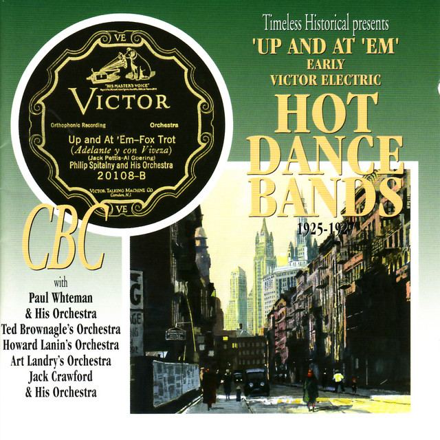 Up and at 'Em: Early Victor Electric Hot Dance Bands 1925-1927